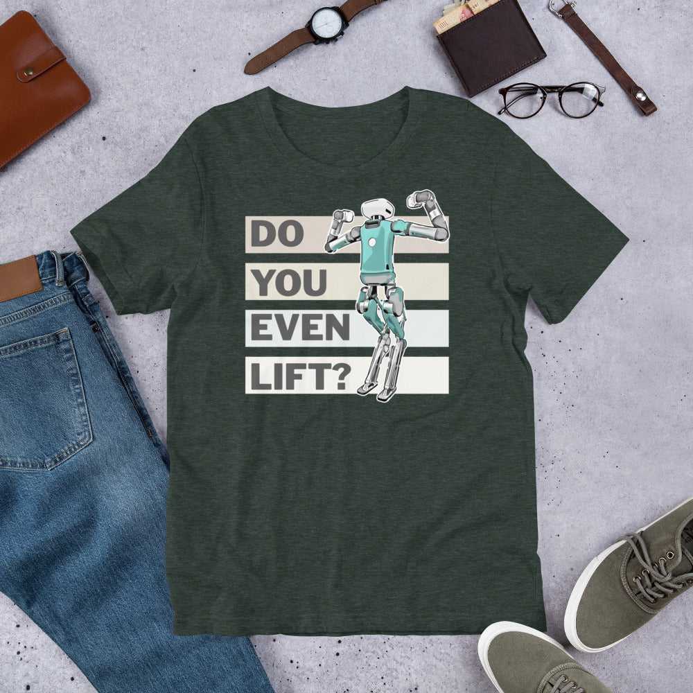 Do You Even Lift? - T-shirt