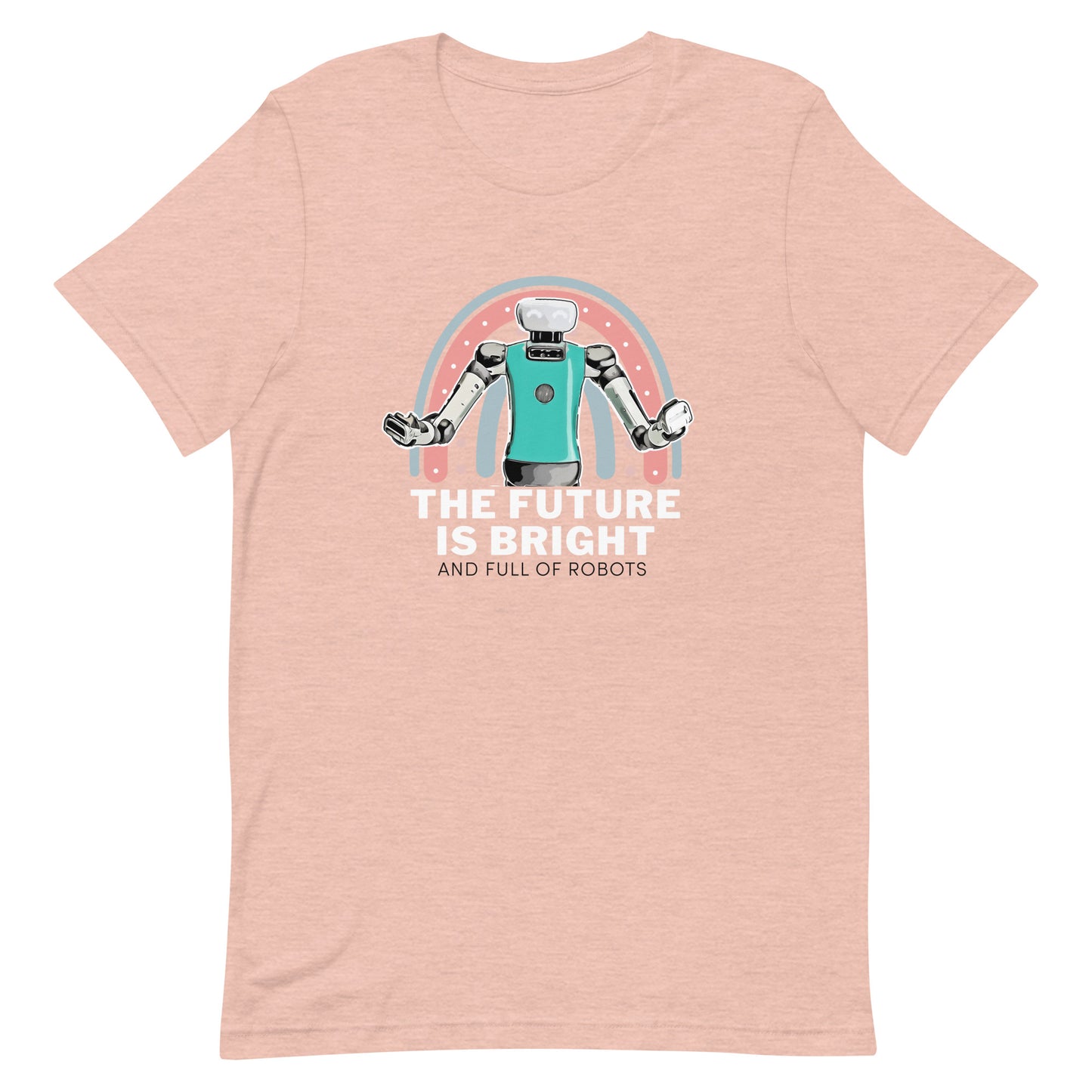 The Future is Bright and Full of Robots - T-shirt